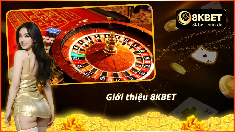Thông tin cơ bản nhất định phải biết về 8KBET